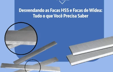 Desvendando as Facas HSS e Facas de Widea: Tudo o que Você Precisa Saber