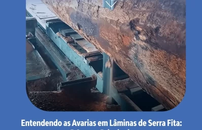 Entendendo as Avarias em Lâminas de Serra Fita: 5 Causas Principais