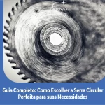 Guia Completo: Como Escolher a Serra Circular Perfeita para suas Necessidades